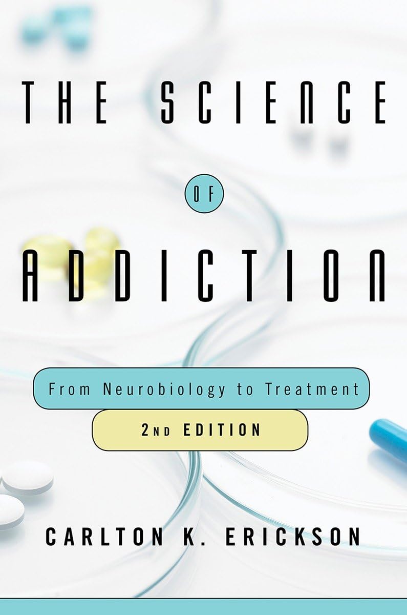 The Science Of Addiction: From Neurobiology To Treatment,Used