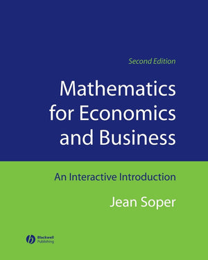 Mathematics for Economics and Business: An Interactive Introduction by Wiley-Blackwell - Essential Guide for Students and Professionals