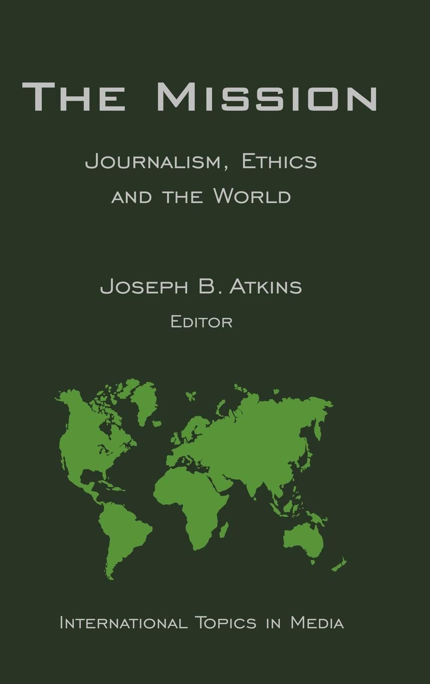 The Mission: Journalism, Ethics And The World (International Topics In Media),Used
