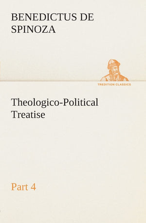 TheologicoPolitical Treatise  Part 4,Used