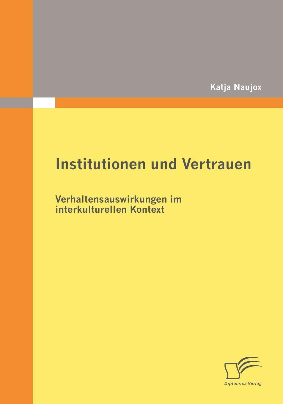 Institutionen und Vertrauen: Verhaltensauswirkungen im interkulturellen Kontext (German Edition),Used