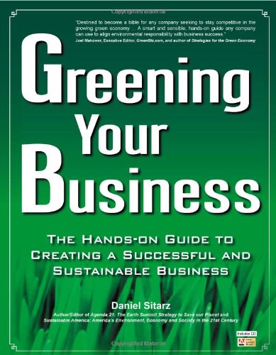 Greening Your Business: The Handson Guide to Creating a Successful and Sustainable Business,New