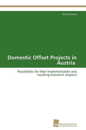 Domestic Offset Projects in Austria: Possibilities for their implementation and resulting economic impacts,Used