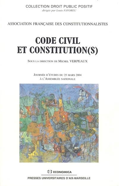 Code civil et constitution(s)  [actes de la] journe d'tudes du 25 mars 2004  l'Assemble nationale,Used