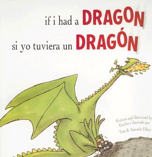If I Had a Dragon / Si Yo Tuviera Un Dragon (English and Spanish Edition),New