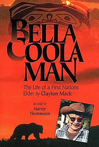 Bella Coola Man: More Stories Of Clayton Mack