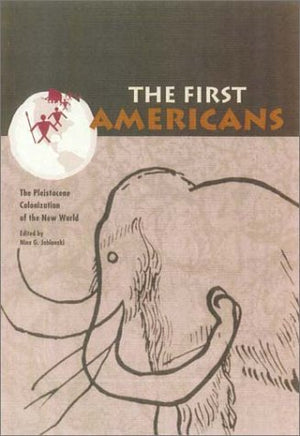 The First Americans: The Pleistocene Colonization Of The New World (Wattis Symposium Series In Anthropology),Used