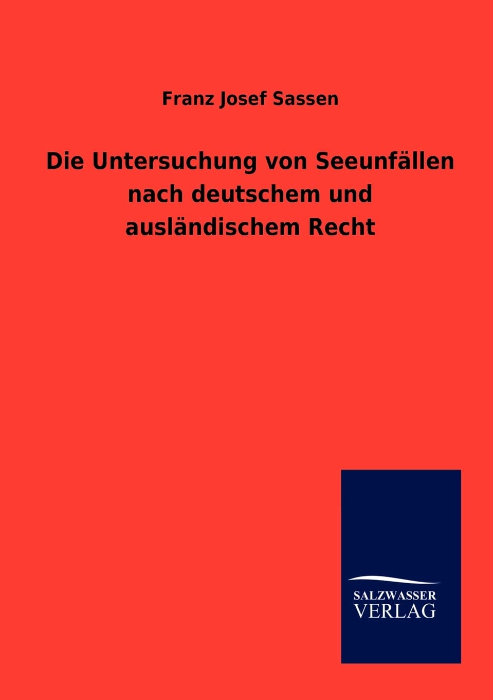 Die Untersuchung von Seeunfllen nach deutschem und auslndischem Recht (German Edition),Used