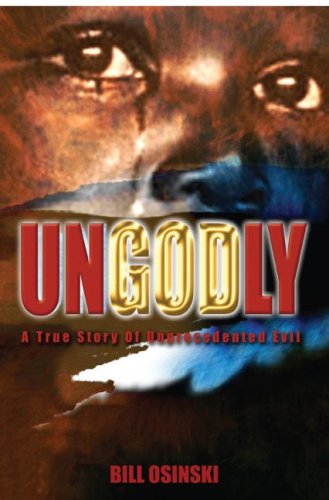 UnGodly: A True Story of Unprecedented Evil,Used