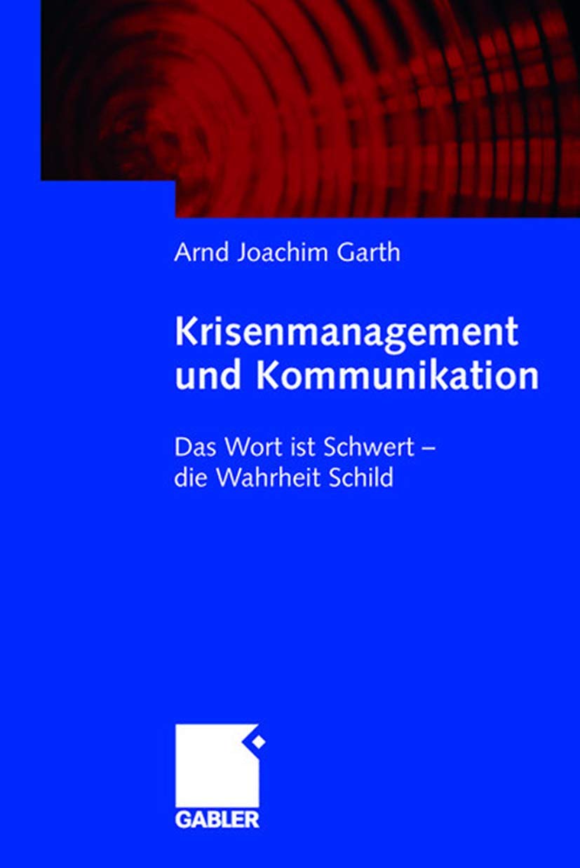 Krisenmanagement und Kommunikation: Das Wort ist Schwert  die Wahrheit Schild (German Edition),Used