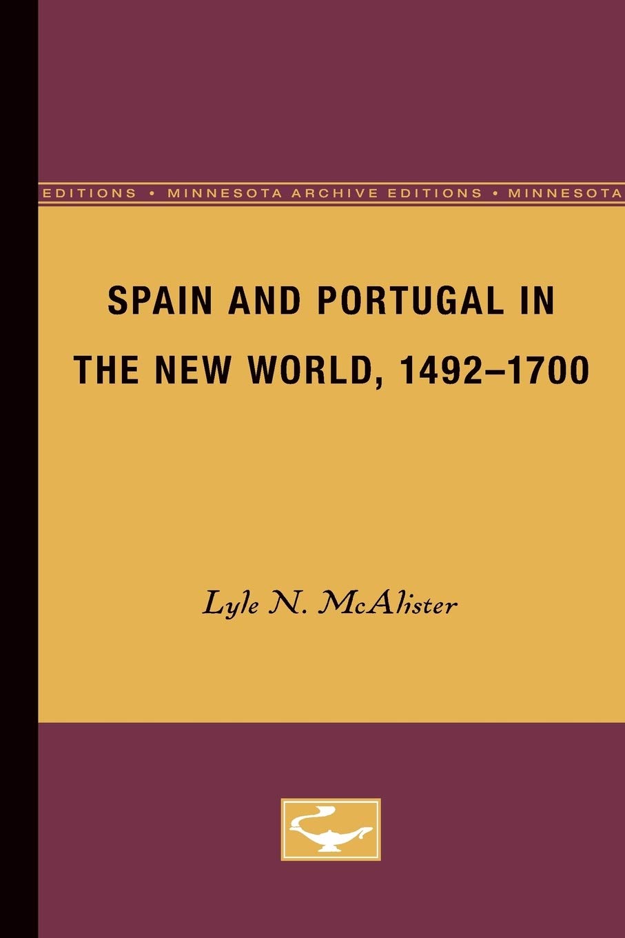 Spain and Portugal in the New World, 14921700 (Europe and the World in the Age of Expansion, vol. III) (Volume 3),New