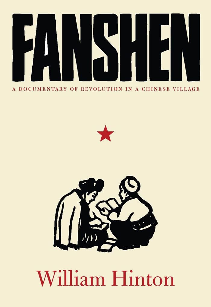 Fanshen: A Documentary of Revolution in a Chinese Village,New