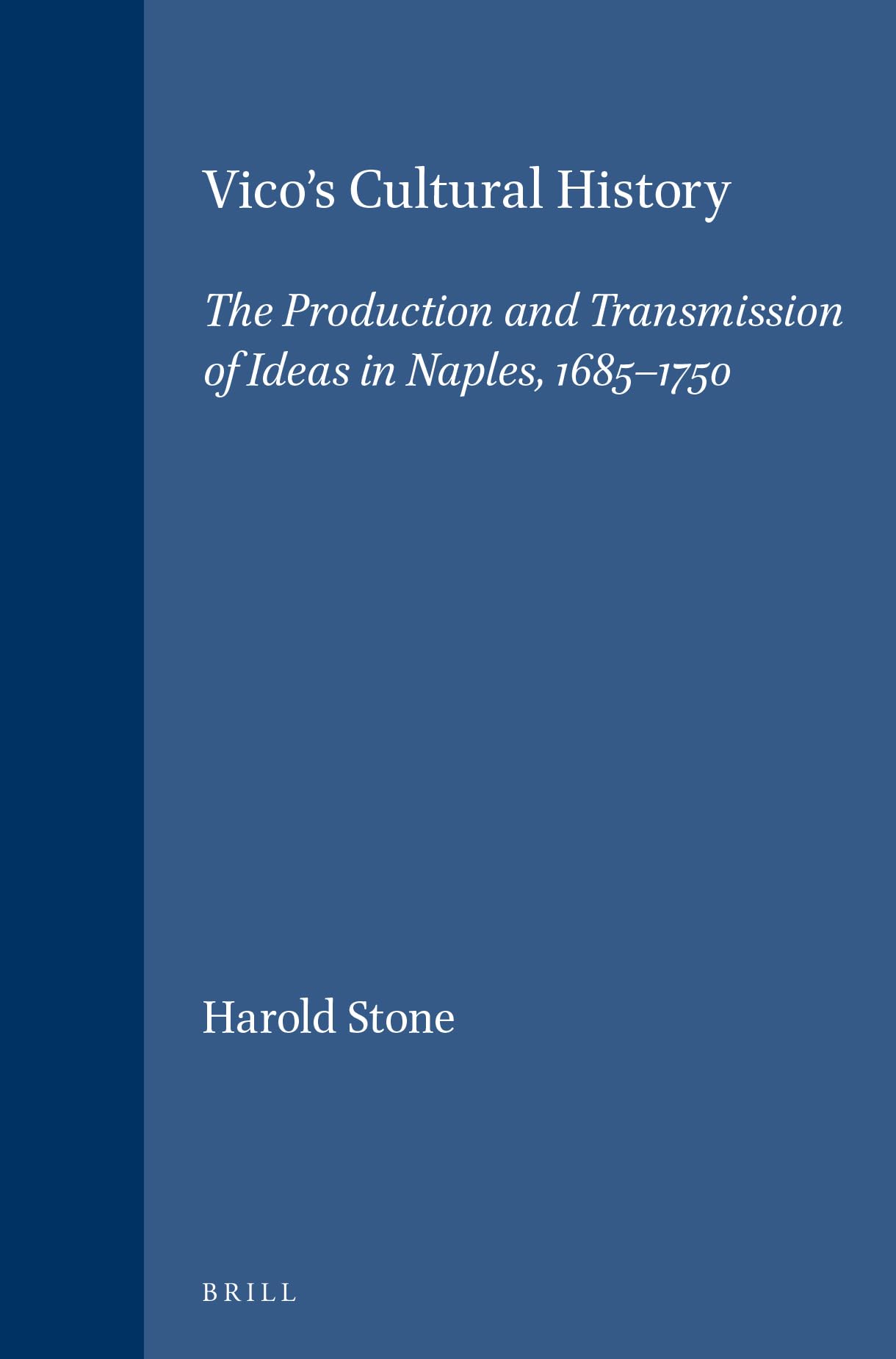 Vico's Cultural History: The Production and Transmission of Ideas in Naples, 16851750 (Brill's Studies in Intellectual History),Used