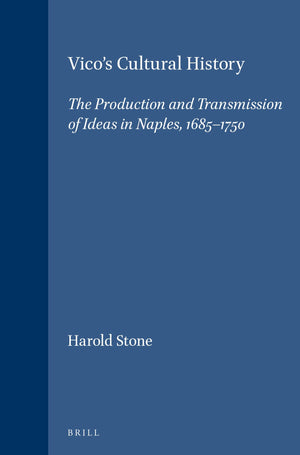 Vico's Cultural History: The Production and Transmission of Ideas in Naples, 16851750 (Brill's Studies in Intellectual History),Used