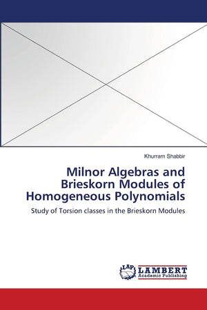 Milnor Algebras and Brieskorn Modules of Homogeneous Polynomials: Study of Torsion classes in the Brieskorn Modules,Used