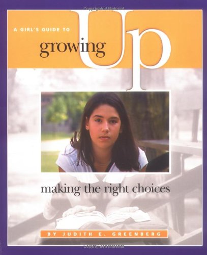 A Girl's Guide to Growing Up: Making the Right Choices,Used
