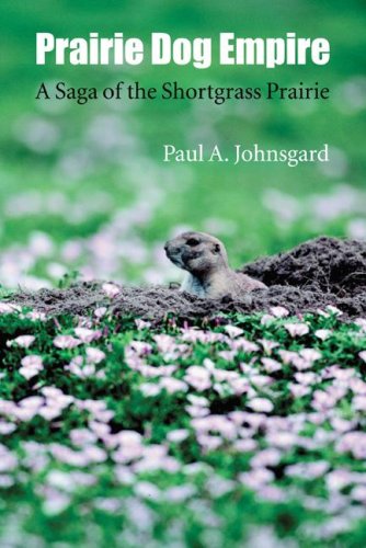 Prairie Dog Empire: A Saga of the Shortgrass Prairie,Used