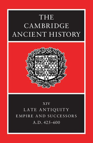 The Cambridge Ancient History Volume 14: Late Antiquity: Empire and Successors, AD 425600,Used
