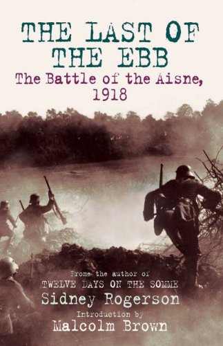 The Last of the Ebb: The Battle of the Aisne, 1918,Used