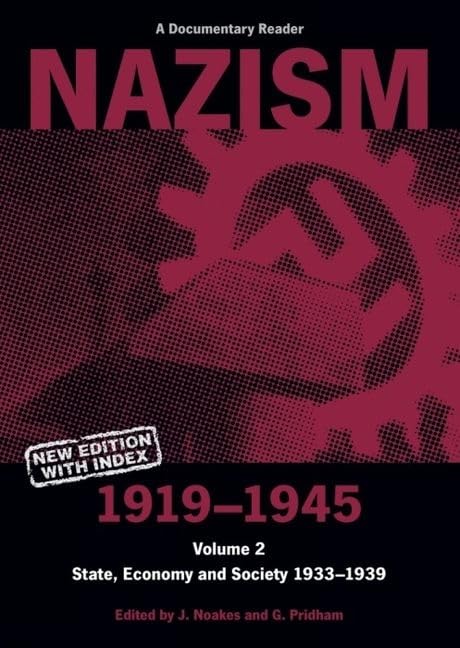 Nazism 19191945 Volume 2: State, Economy And Society 193339: A Documentary Reader (Exeter Studies In History)