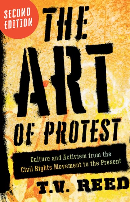 The Art of Protest: Culture and Activism from the Civil Rights Movement to the Present,Used