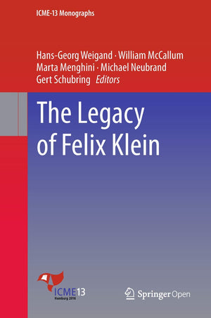 The Legacy of Felix Klein (ICME13 Monographs),Used
