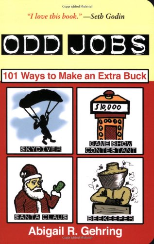 Odd Jobs: 101 Ways to Make an Extra Buck,Used