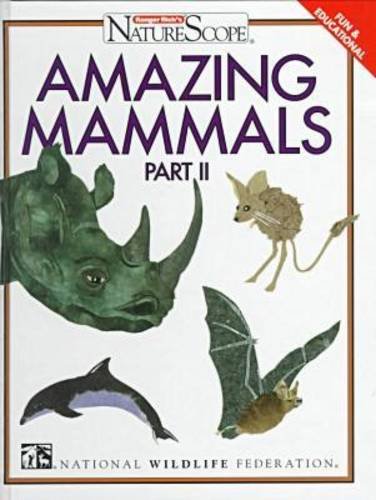 Amazing Mammals Part 2 (Ranger Rick'S Naturescope),Used