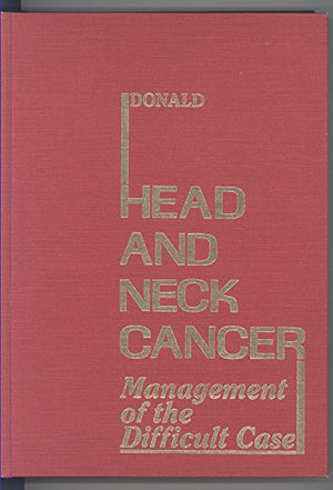 Head and neck cancer: Management of the difficult case,Used