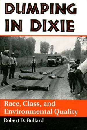 Dumping In Dixie: Race, Class, And Environmental Quality, Second Edition,Used