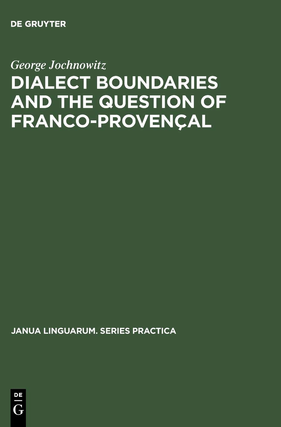 Dialect Boundaries And The Question Of Francoprovenal (Janua Linguarum. Series Practica, 147),Used