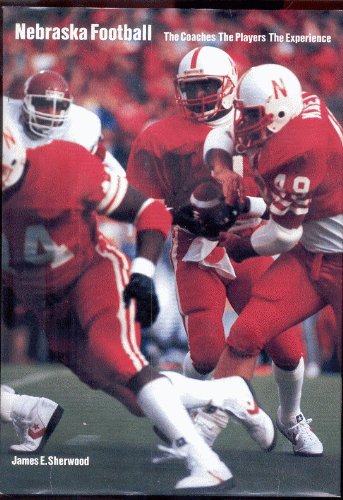 Nebraska Football: The Coaches, the Players, the Experience,Used