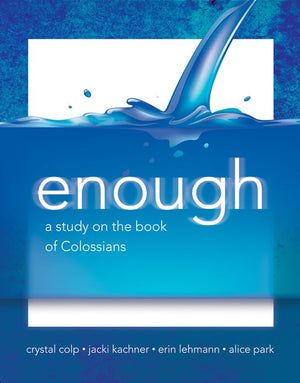 Enough: A Study on the Book of Colossians,Used