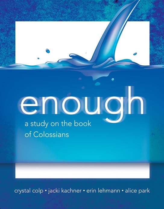 Enough: A Study on the Book of Colossians,Used
