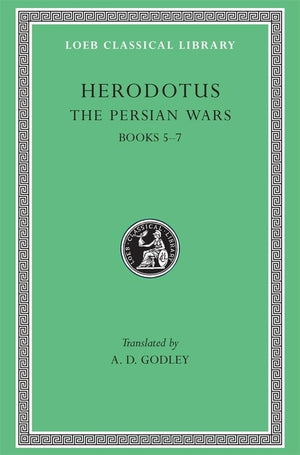 Herodotus, Books Vvii: The Persian Wars (Loeb Classical Library) (Volume Iii)