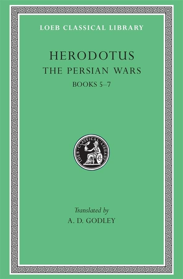 Herodotus, Books Vvii: The Persian Wars (Loeb Classical Library) (Volume Iii)
