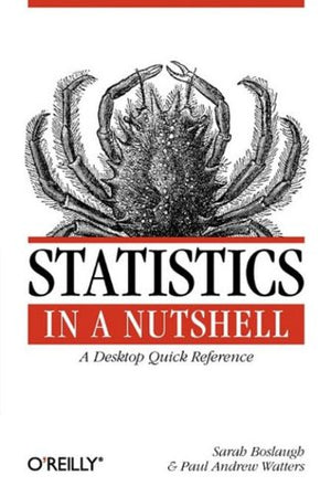 Statistics In A Nutshell: A Desktop Quick Reference (In A Nutshell (O'Reilly))