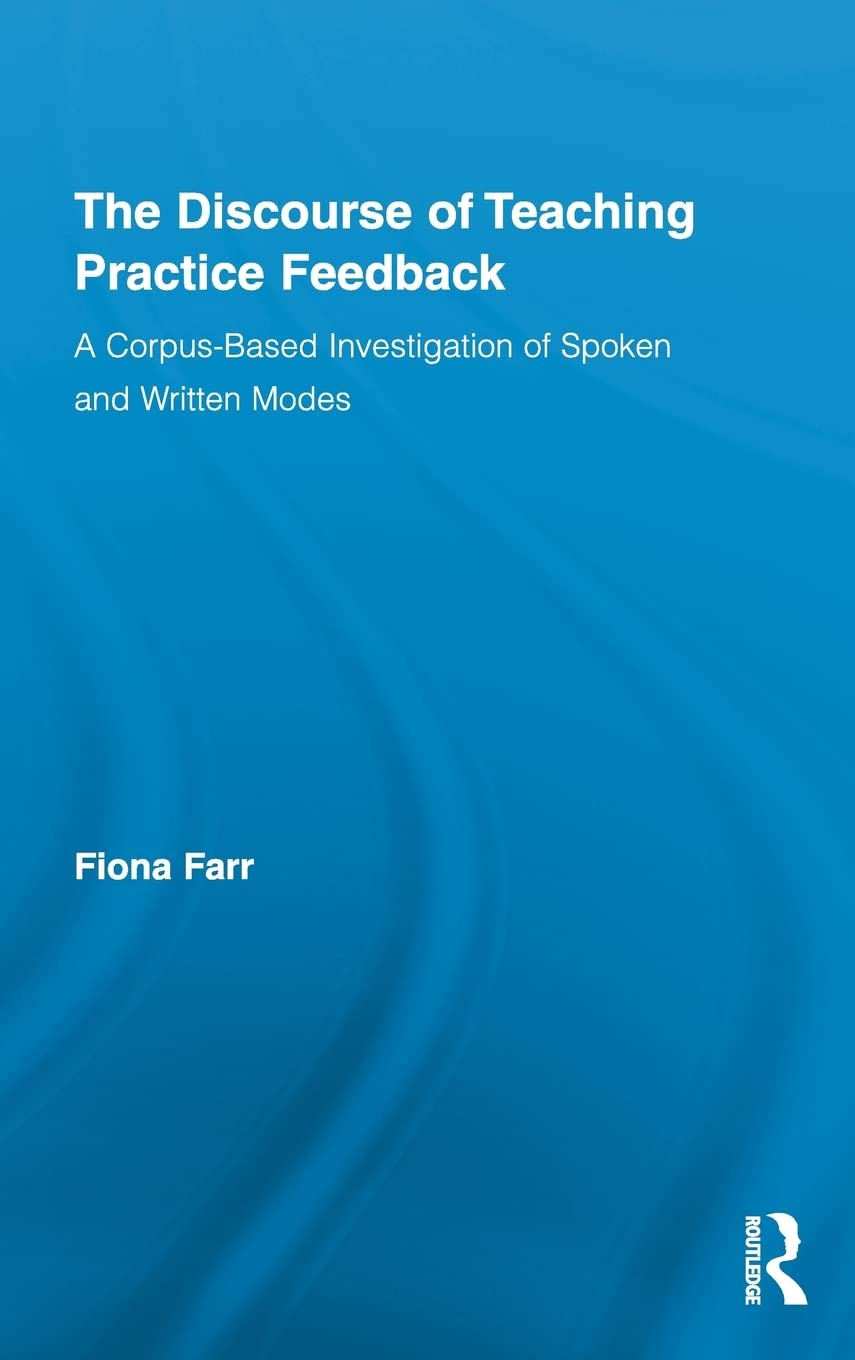 The Discourse of Teaching Practice Feedback (Routledge Advances in Corpus Linguistics),Used