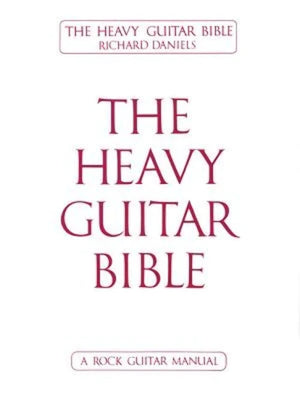 The Heavy Guitar Bible: A Rock Guitar Instruction Manual