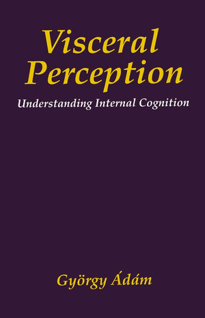 Visceral Perception: Understanding Internal Cognition (The Springer Series in Behavioral Psychophysiology and Medicine),Used