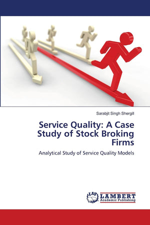 Service Quality: A Case Study of Stock Broking Firms: Analytical Study of Service Quality Models,Used