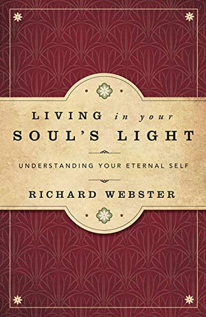 Living in Your Soul's Light: Understanding Your Eternal Self,Used