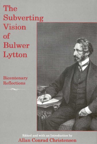 The Subverting Vision Of Bulwer Lytton: Bicentenary Reflections,Used