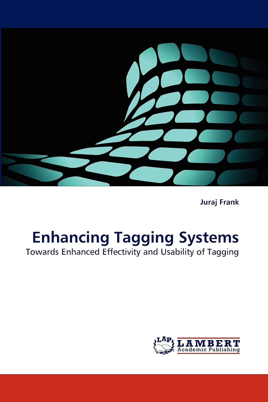 Enhancing Tagging Systems: Towards Enhanced Effectivity and Usability of Tagging,Used