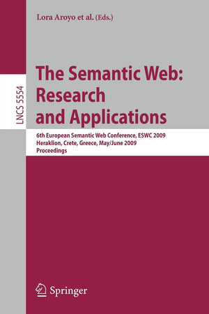 The Semantic Web: Research and Applications: 6th European Semantic Web Conference, ESWC 2009 Heraklion, Crete, Greece, May 31 J,New