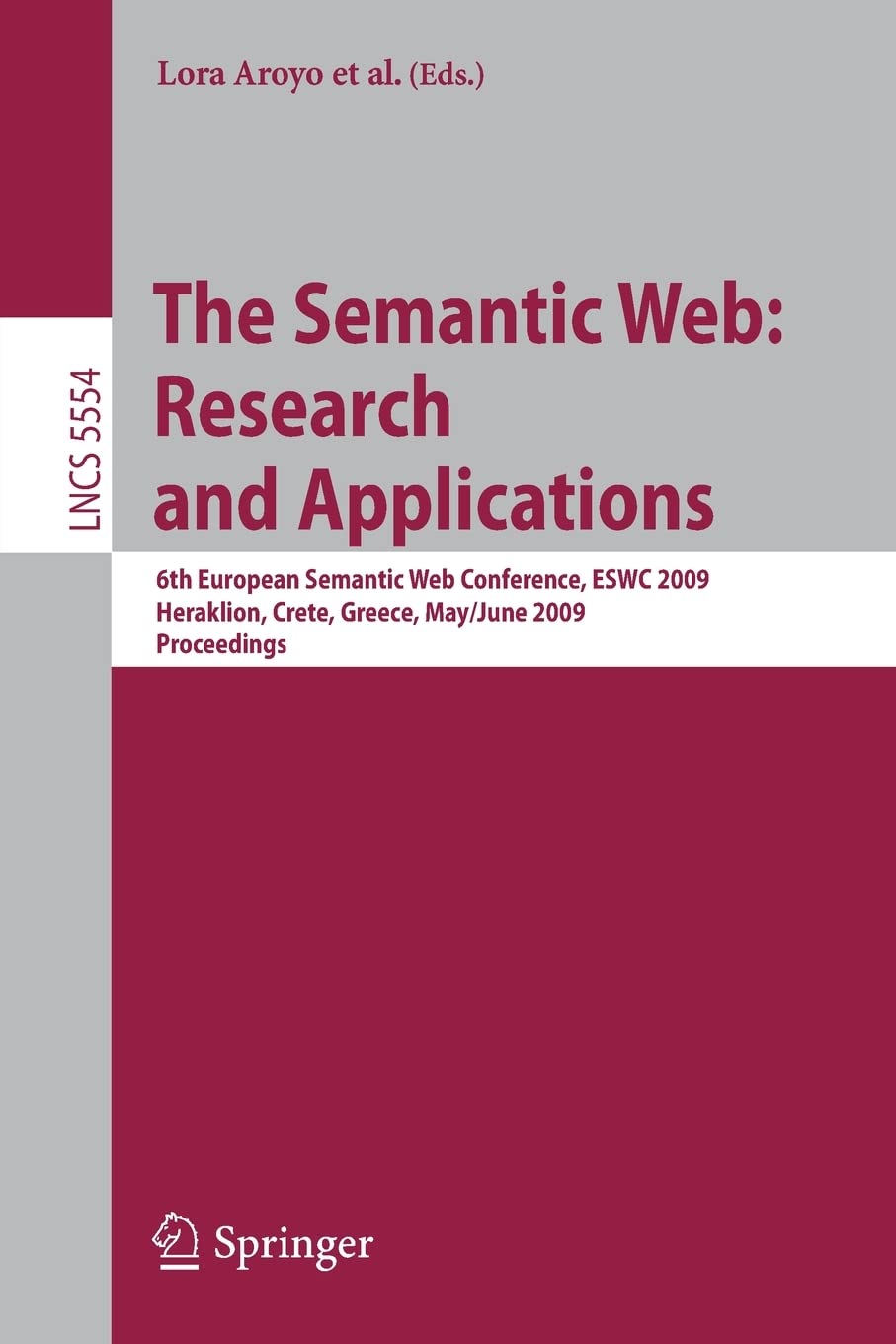The Semantic Web: Research and Applications: 6th European Semantic Web Conference, ESWC 2009 Heraklion, Crete, Greece, May 31 J,New