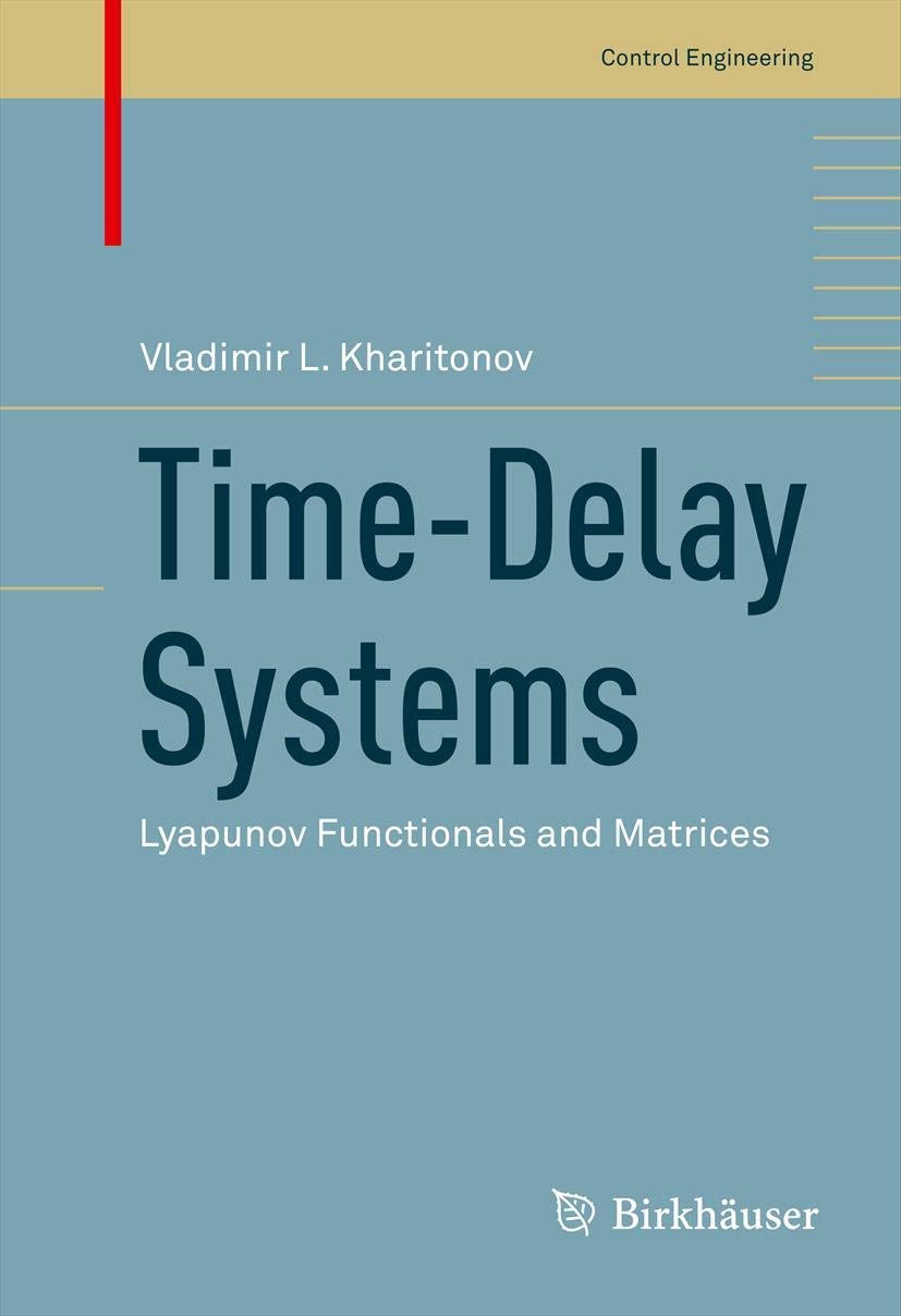 Timedelay Systems: Lyapunov Functionals And Matrices (Control Engineering),Used