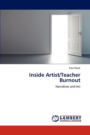 Inside Artist/Teacher Burnout: Narratives and Art,Used