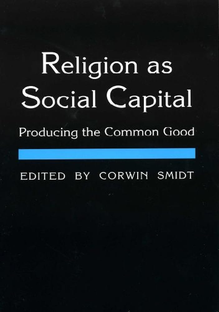Religion as Social Capital: Producing the Common Good,Used