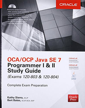 OCA/OCP Java SE 7 Programmer I & II Study Guide (Exams 1Z0803 & 1Z0804) (Certification Press),Used